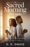 The Sacred Morning For Couples: Anchoring Your Day In Christ That Lasts A Lifetime
