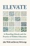 Elevate: 16 Boarding Schools and the Practice of Holistic Education