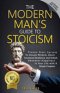 The Modern Man's Guide to Stoicism