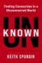 Unknown : Finding Connection in a Disconnected World