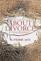 Everything You Don't Want to Know About Divorce: Marriage and Remarriage (A Biblical Perspective)