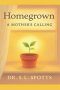 Homegrown: A Mother's Calling: "A 30-Day Devotional for Mothers in Hidden Seasons"