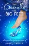 This Cinderella Has BIG Feet: Ditching perfect for a beautifully imperfect life