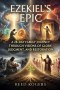 Ezekiel's Epic: A 28-Day Family Journey Through Visions of Glory, Judgment, and Restoration