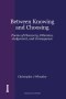 Between Knowing and Choosing: Poems of Discovery, Dilemma, Judgement, and Consequence