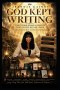 GOD KEPT WRITING: Every Storm Became A Chapter. Every Chapter Became A Book. The Story Behind The Books God Built From My Testimony