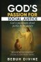 GOD'S PASSION FOR SOCIAL JUSTICE : 30 REASONS WHY YOU MUST TREAT EVERYONE IN A JUST AND FAIR MANNER