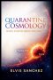 Quarantine Cosmology: Where Einstein Meets Immutability