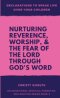 Declarations to Speak Life Over Your Children: Nurturing Reverence, Worship, & the Fear of the Lord Through God's Word