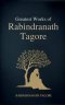 Greatest Works of Rabindranath Tagore (Deluxe Hardbound Edition)