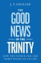 Why the Trinity is Good News