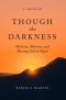 Though the Darkness: Medicine, Missions, and Meeting God in Nepal
