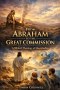 From Abraham to the Great Commission: A Biblical Theology of Discipleship