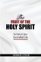 The Fruit Of The Holy Spirit: The Path Of A Spirt Controlled Life