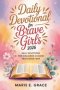 Daily Devotional for Brave Girls 2026: Daily Devotions for Girls Who Choose Faith Over Fear