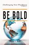 Challenging  Your Worldview Vol. 2 Be Bold