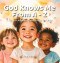 God Knows Me from A to Z: A Call-and-Response Alphabet Book for Littles