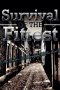 Survival of the Fittest: The Streets, The Struggle & The Soul