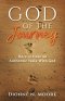 God of the Journey: Dare To Have An Authentic Walk With God