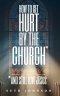 How to Get Hurt by the Church and Still Love Jesus - Hardback Edition