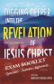 Digging Deeper Into The Revelation Of Jesus Christ Exam Booklet