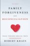 Family Forgiveness and Reconciliation: Peace Through Biblical Truth