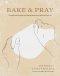 Bake & Pray