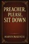 Preacher,. Please, Sit Down