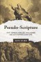 Pseudo-Scripture: Why 1 Enoch, Jubilees, and Jasher Are Not Inspired Scripture