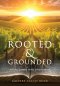 Rooted and Grounded: Going Deeper Into Discipleship