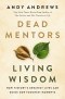 Dead Mentors, Living Wisdom