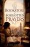 The Bookstore of Forgotten Prayers