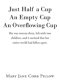 Just Half a Cup An Empty Cup An Overflowing Cup: She was twenty-three, left with two children, and it seemed that her entire world had fallen apart.
