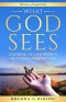 What God Sees: Looking at Life from a Heavenly Perspective