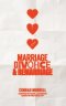 Marriage, Divorce, and Remarriage: A Biblical Examination of Divorce, Remarriage, and the Christian Conscience