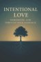 Intentional Love: Worshiping God Through Your Marriage