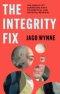 The Integrity Fix: The Simple Yet Surprising Path to Spiritual and Societal Renewal