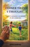 Closer Than I Thought: Thirty Lessons I Learned In My Thirties