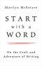 Start with a Word: On the Craft and Adventure of Writing
