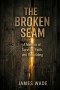The Broken Seam: A Memoir of Survival, Faith, and Rebuilding