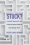 Stuck: Frustrated? Depressed? Lost? A guide to spiritual growth for those seeking "more!"