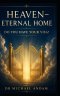 Heaven  - Eternal Home.  : Do You Have Your Visa?