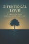 Intentional Love: Worshiping God Through Your Marriage