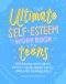 Ultimate Self-esteem Workbook For Teens