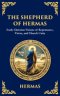 The Shepherd of Hermas: A Timeless Guide to Faith, Repentance, and Spiritual Growth