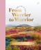 From Worrier to Warrior