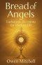 Bread of Angels: Eucharistic Devotions for Modern Life
