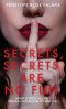 Secrets, Secrets Are No Fun: A Gripping Psychological Thriller Romance with Forbidden Love, Best Friend Betrayal, and Secrets That Could Destroy Every
