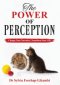 The Power of Perception : Change your Narrative, Transform your Life