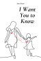I Want You To Know